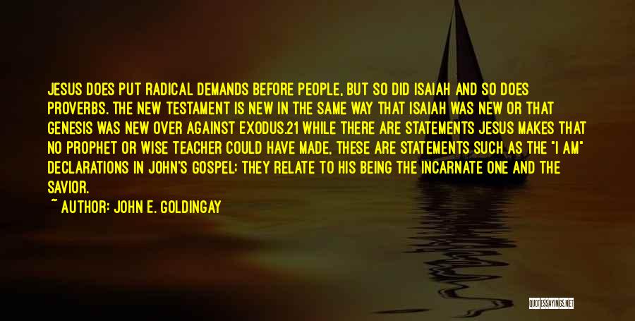Radical Jesus Quotes By John E. Goldingay
