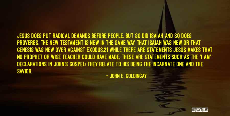 Radical Jesus Quotes By John E. Goldingay