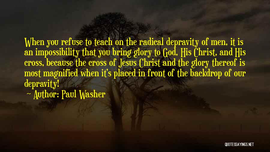 Radical Jesus Quotes By Paul Washer