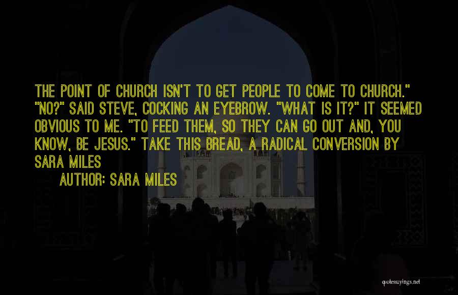 Radical Jesus Quotes By Sara Miles