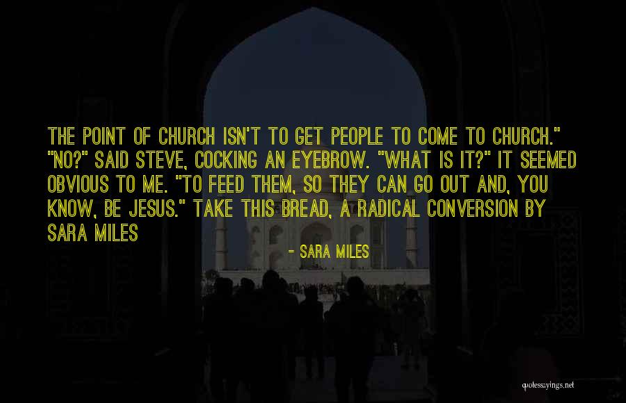 Radical Jesus Quotes By Sara Miles