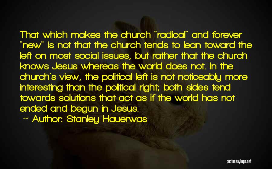 Radical Jesus Quotes By Stanley Hauerwas