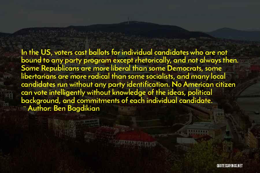 Radical Republicans Quotes By Ben Bagdikian