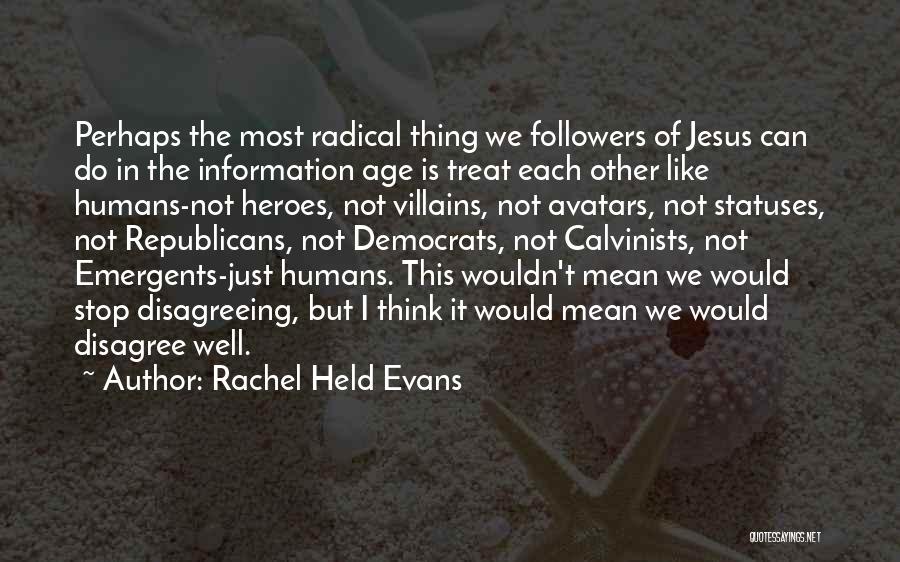 Radical Republicans Quotes By Rachel Held Evans