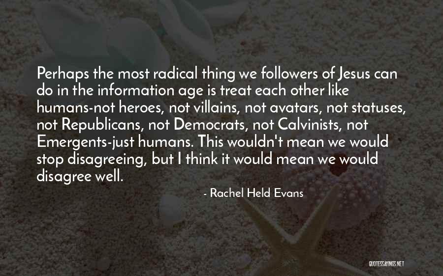 Radical Republicans Quotes By Rachel Held Evans Radical Republicans Quotes By Rachel Held Evans