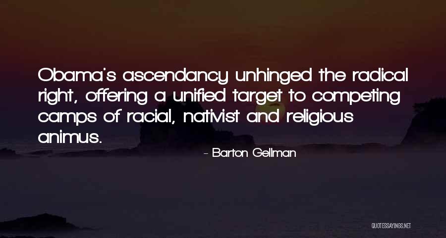 Radical Right Quotes By Barton Gellman Radical Right Quotes By Barton Gellman