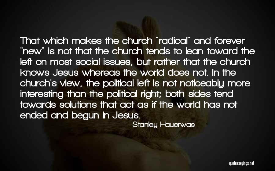 Radical Right Quotes By Stanley Hauerwas Radical Right Quotes By Stanley Hauerwas