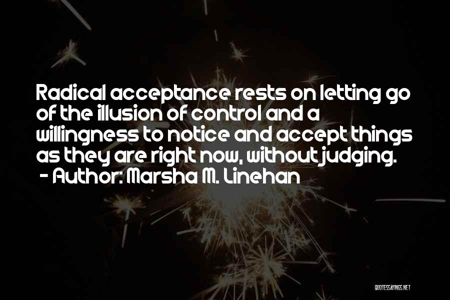 Radical Self Acceptance Quotes By Marsha M. Linehan