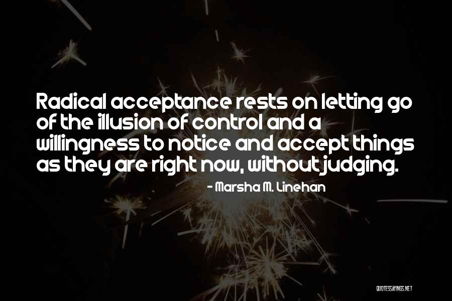 Radical Self Acceptance Quotes By Marsha M. Linehan