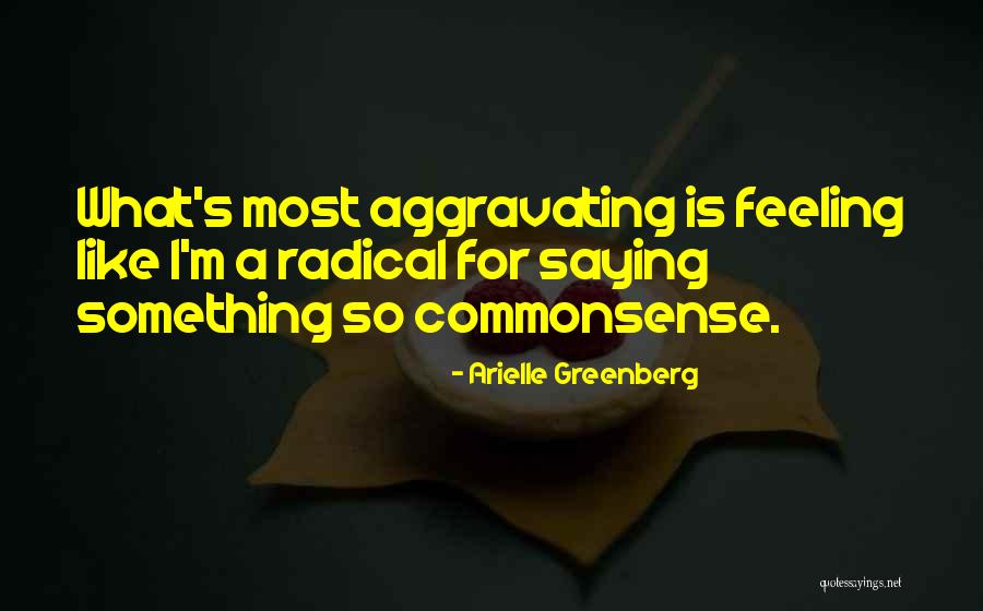 Radical Something Quotes By Arielle Greenberg Radical Something Quotes By Arielle Greenberg