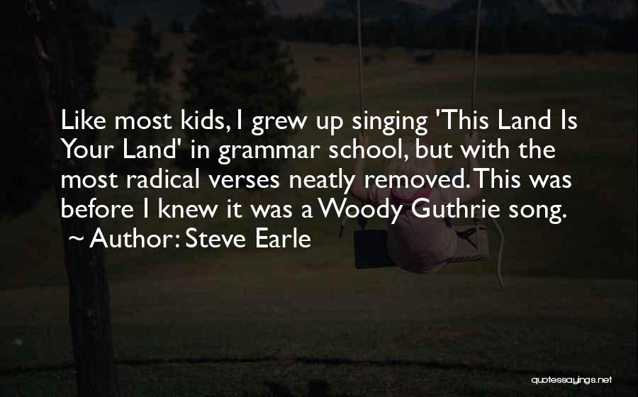 Radical Something Song Quotes By Steve Earle