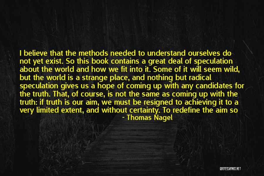 Radical Truth Quotes By Thomas Nagel Radical Truth Quotes By Thomas Nagel