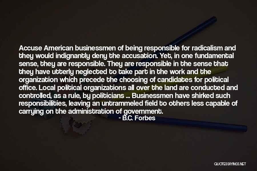 Radicalism Quotes By B.C. Forbes Radicalism Quotes By B.C. Forbes