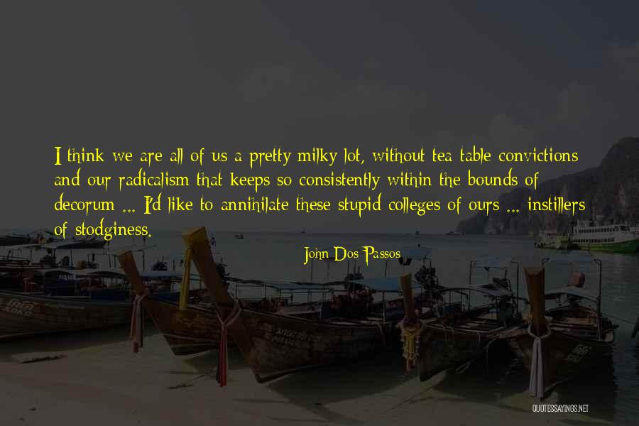 Radicalism Quotes By John Dos Passos Radicalism Quotes By John Dos Passos