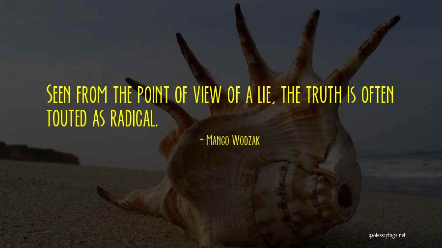 Radicalism Quotes By Mango Wodzak