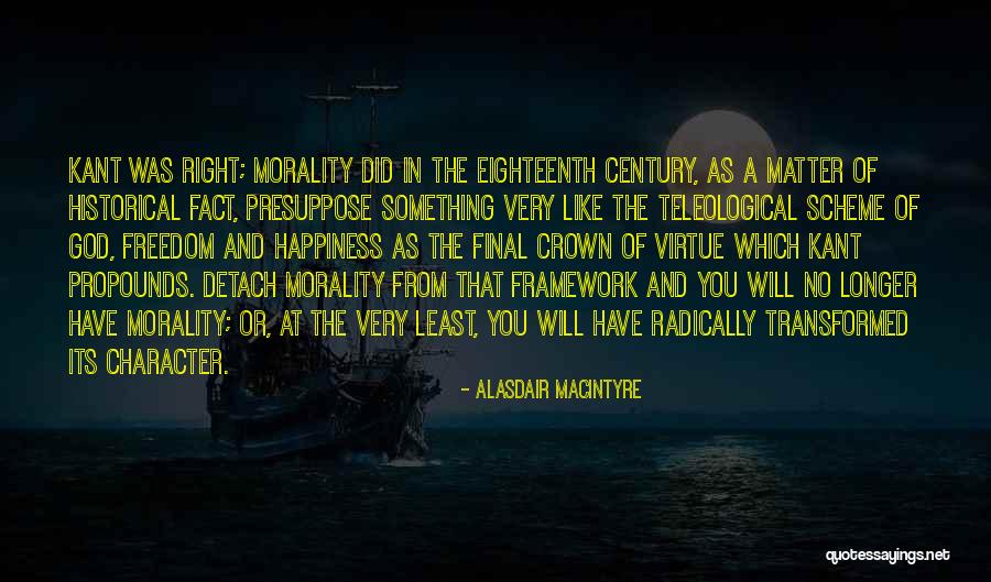 Radically Transformed Quotes By Alasdair MacIntyre Radically Transformed Quotes By Alasdair MacIntyre