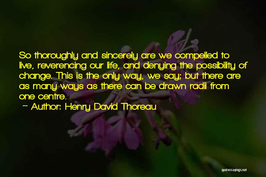 Radii Quotes By Henry David Thoreau