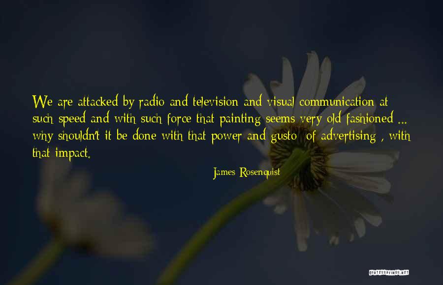 Radio Advertising Quotes By James Rosenquist