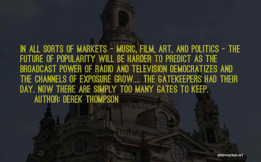 Radio Broadcast Quotes By Derek Thompson