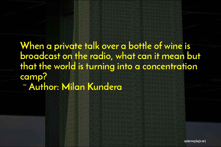 Radio Broadcast Quotes By Milan Kundera