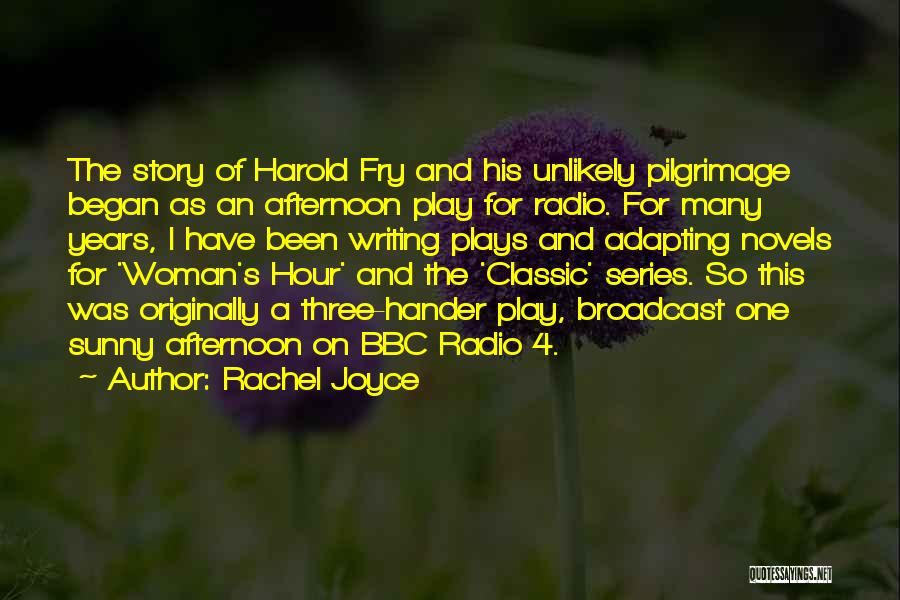 Radio Broadcast Quotes By Rachel Joyce