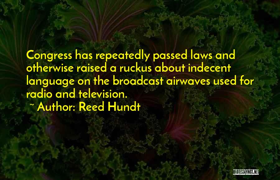 Radio Broadcast Quotes By Reed Hundt