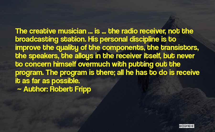 Radio Broadcasting Quotes By Robert Fripp