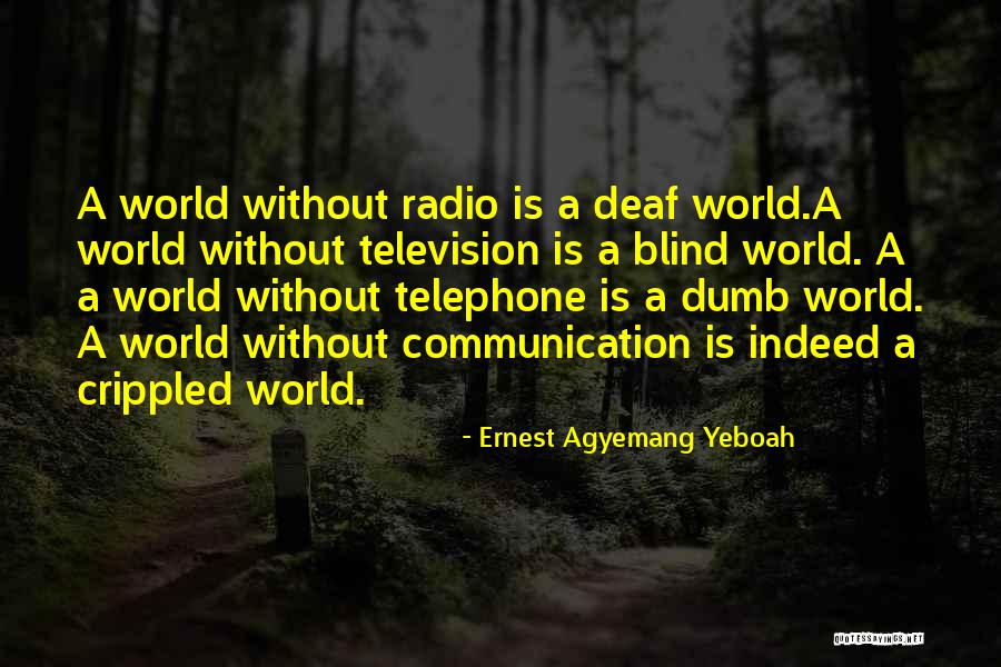 Radio Communication Quotes By Ernest Agyemang Yeboah Radio Communication Quotes By Ernest Agyemang Yeboah