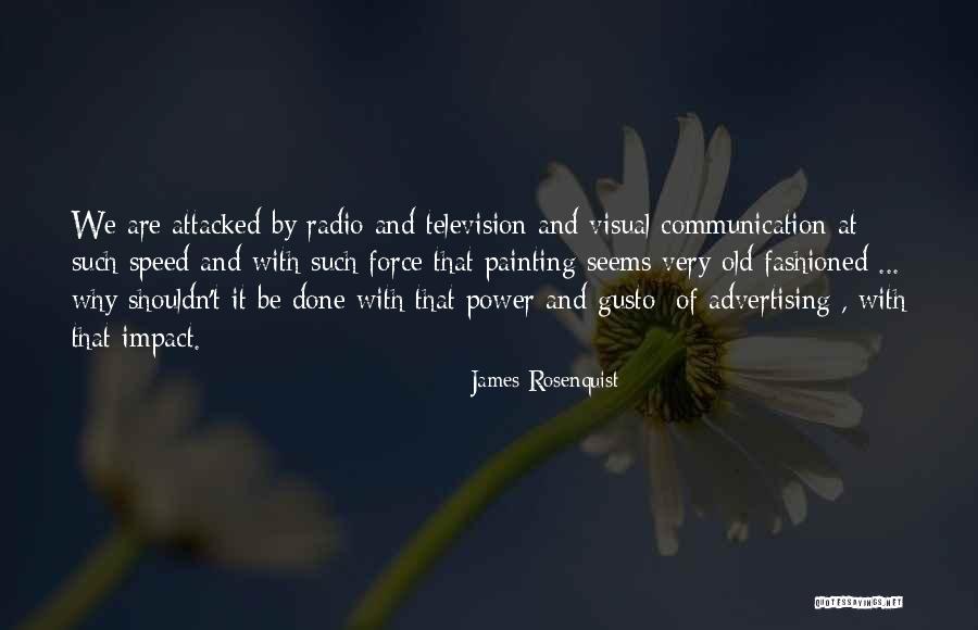 Radio Communication Quotes By James Rosenquist