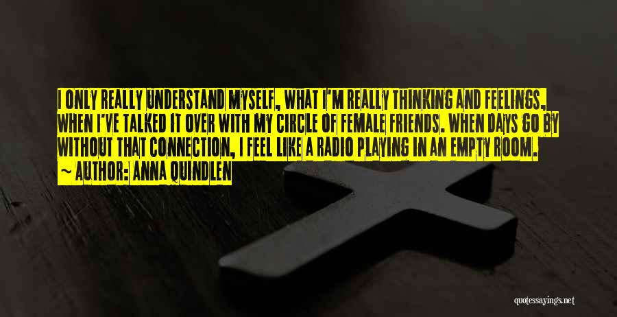 Radio Days Quotes By Anna Quindlen