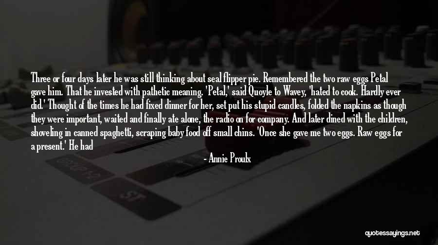 Radio Days Quotes By Annie Proulx