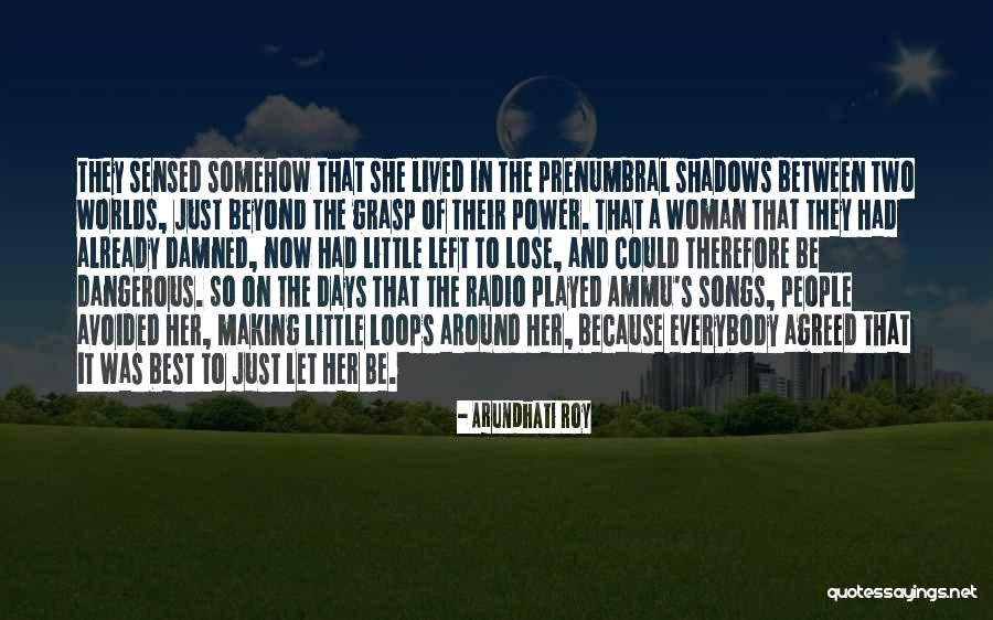Radio Days Quotes By Arundhati Roy Radio Days Quotes By Arundhati Roy