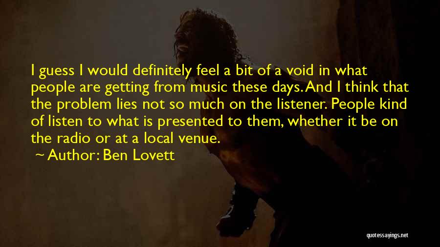 Radio Days Quotes By Ben Lovett