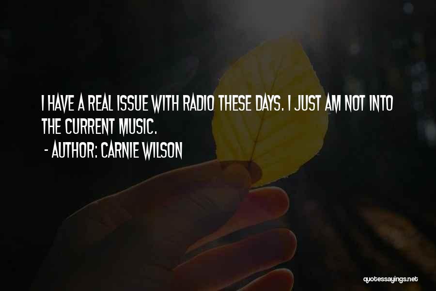 Radio Days Quotes By Carnie Wilson