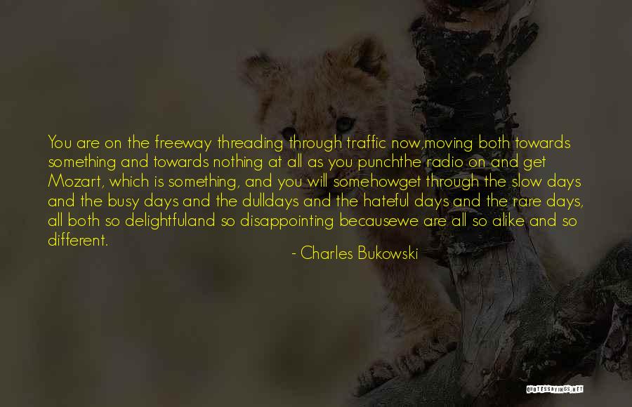 Radio Days Quotes By Charles Bukowski