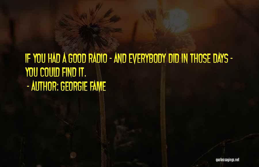 Radio Days Quotes By Georgie Fame