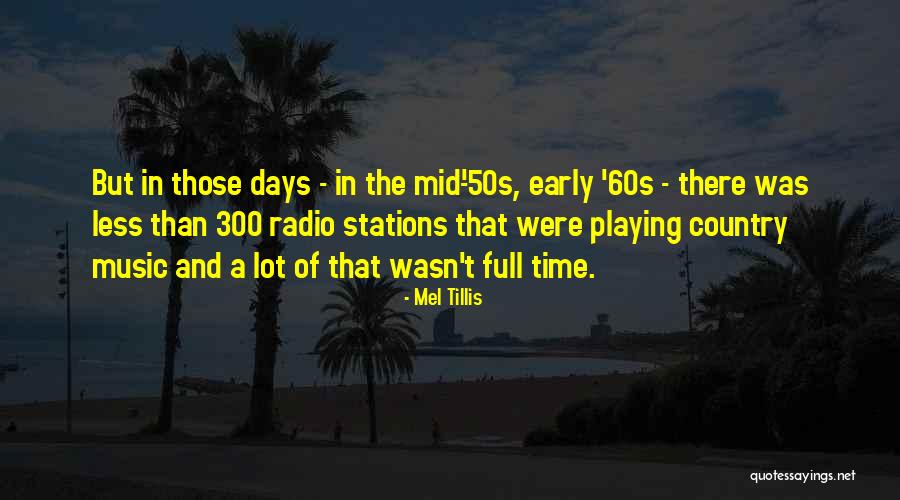 Radio Days Quotes By Mel Tillis