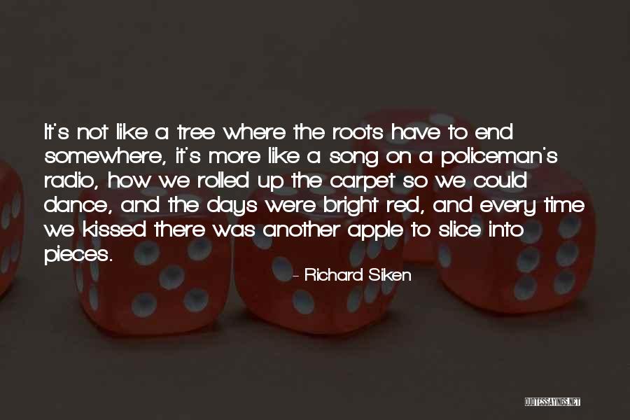 Radio Days Quotes By Richard Siken Radio Days Quotes By Richard Siken