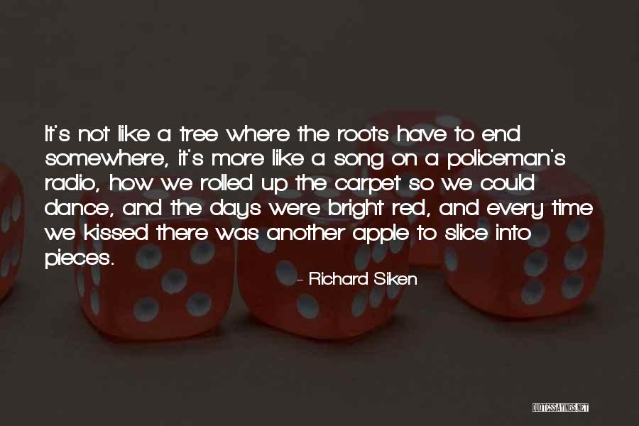 Radio Days Quotes By Richard Siken