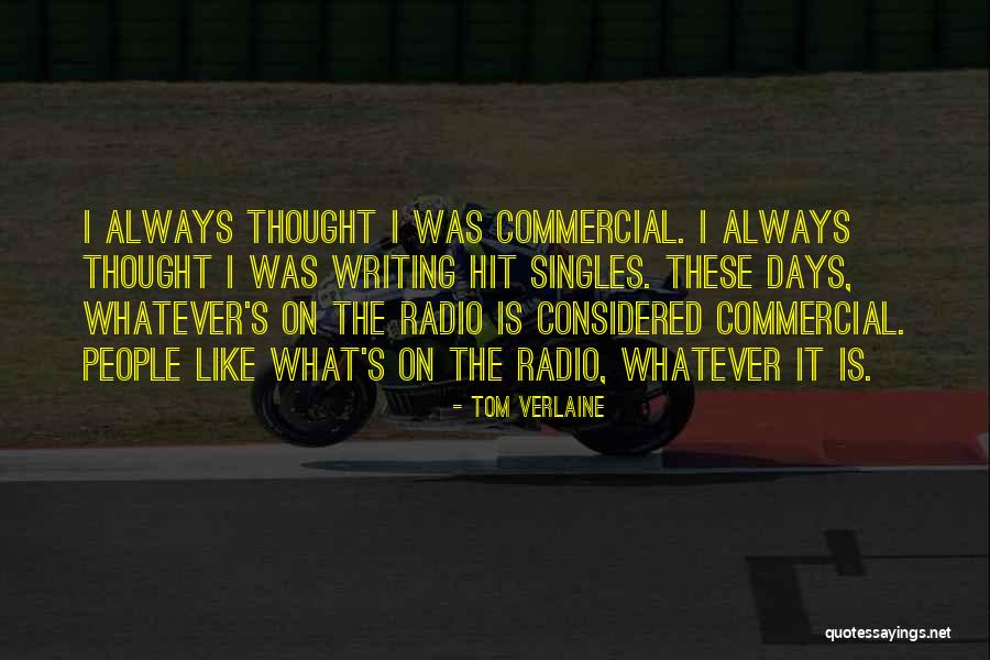 Radio Days Quotes By Tom Verlaine