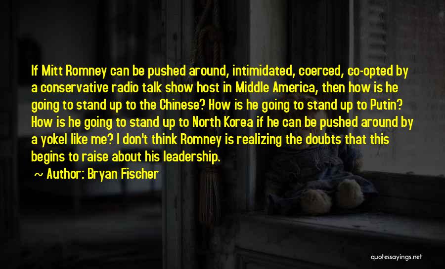 Radio Host Quotes By Bryan Fischer
