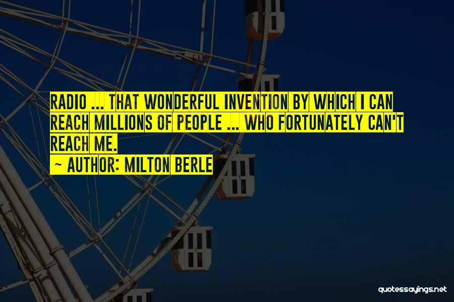 Radio Invention Quotes By Milton Berle