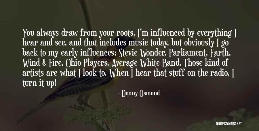 Radio Music Quotes By Donny Osmond Radio Music Quotes By Donny Osmond