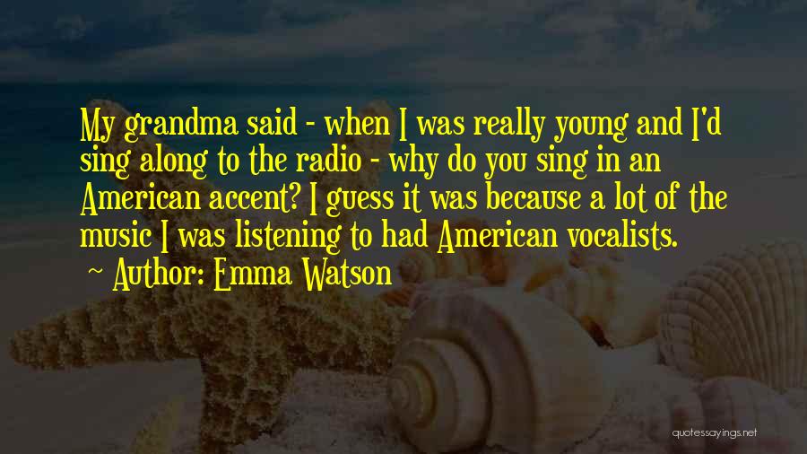 Radio Music Quotes By Emma Watson