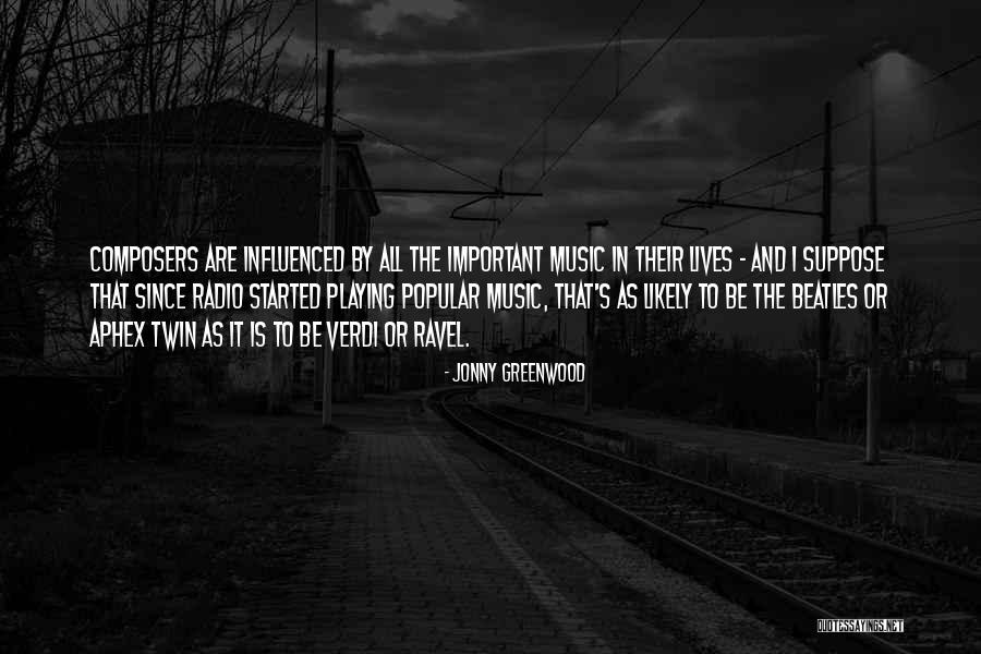 Radio Music Quotes By Jonny Greenwood Radio Music Quotes By Jonny Greenwood