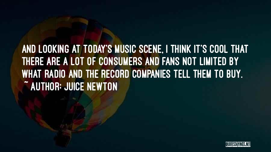 Radio Music Quotes By Juice Newton