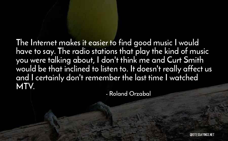 Radio Music Quotes By Roland Orzabal