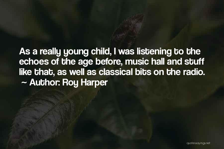 Radio Music Quotes By Roy Harper