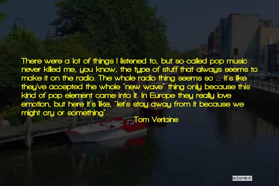 Radio Music Quotes By Tom Verlaine