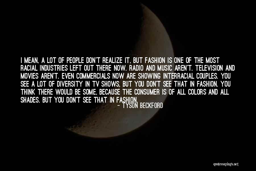 Radio Music Quotes By Tyson Beckford Radio Music Quotes By Tyson Beckford